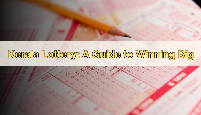 kerala Lottery A Guide to Winning Big - Tiranga Games
