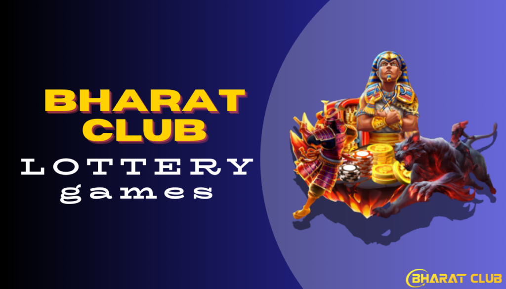 Bharat club lottery games
