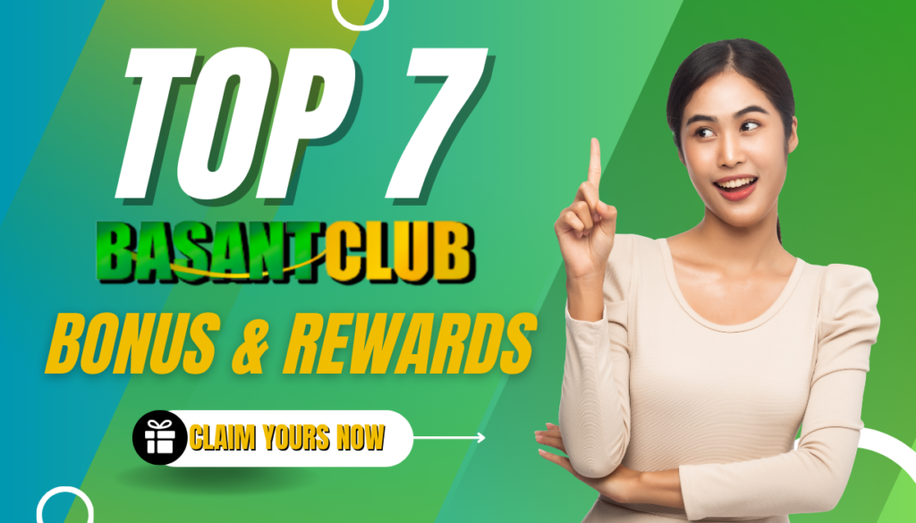 top 7 basant club bonus and rewards