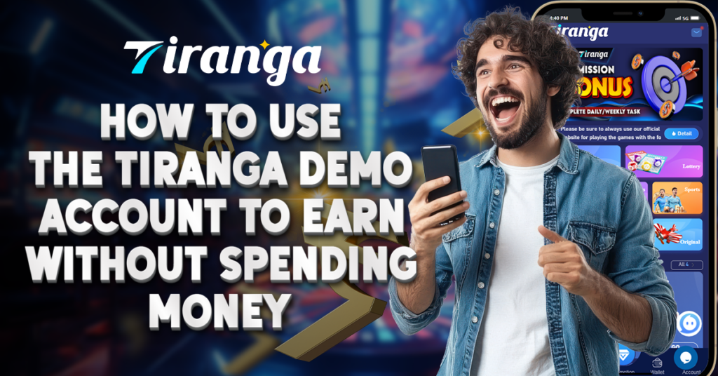 How To Use The Tiranga Demo Account To Earn Without Spending Money