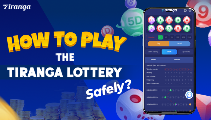 How to Play the Tiranga Lottery Safely?