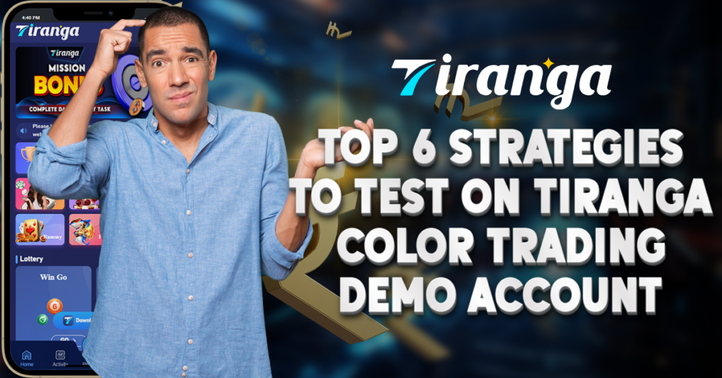 Top 6 Strategies to Test on Tiranga Color Trading Demo Account