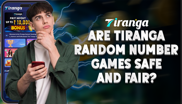 Are Tiranga Random Number Games Safe and Fair